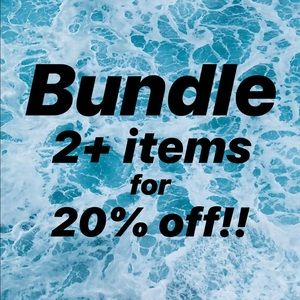 BUNDLE 2+ ITEMS FOR 20% OFF!!
